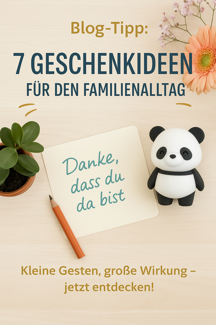 Warum kleine Gesten Großes bewirken - 7 Geschenkideen für den Familienalltag